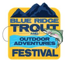 2022 BLUE RIDGE TROUT AND OUTDOOR ADVENTURES FESTIVAL